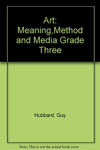 Book Art: Meaning,method And Media Grade Three free
