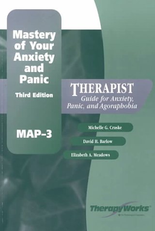 Book Mastery of Your Anxiety and Panic (MAP-3): Therapist Guide for Anxiety, Panic, and Agoraphobia free