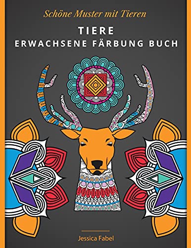 Book Tiere Erwachsene Färbung Buch: Schöne Muster mit Tieren - Mandala-Malbuch für Erwachsene und Jugendliche (German Edition) free