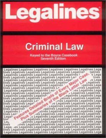 Book Legalines: Criminal Law: Adaptable to Seventh Edition of the Boyce Casebook free