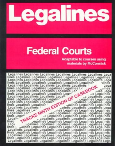Book Legalines: Federal Courts : Adaptable To Ninth Edition Of Mccormick Casebook free
