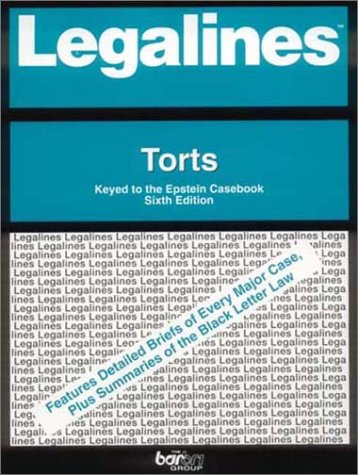 Book Legalines: Torts : Adaptable To Sixth Edition Of Epstein Casebook free