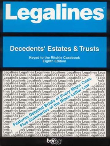 Book Legalines: Decedant's Estates & Trusts : Adaptable to Eighth Edition of Ritchie Casebook free
