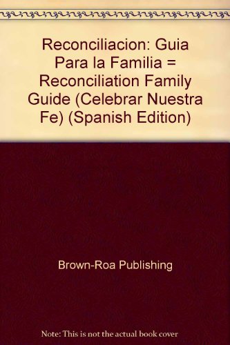 Book Reconciliacion: Guia Para La Familia = Reconciliation Family Guide (celebrar Nuestra Fe) (spanish Edition) free