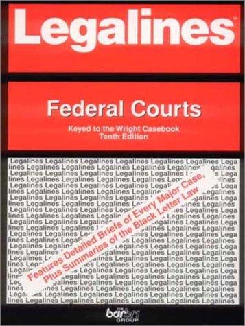 Book Legalines: Federal Courts: Adaptable To The Wright Casebook free