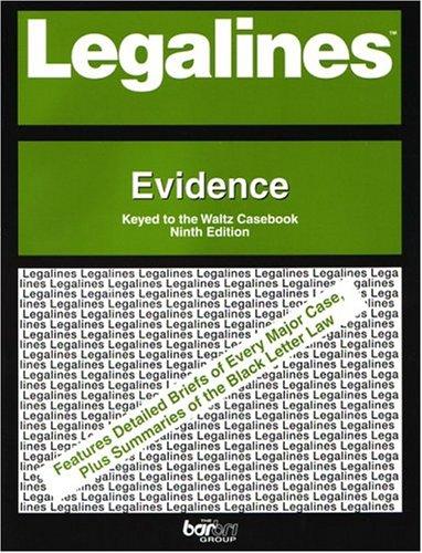 Book Legalines: Evidence: Adaptable To The Ninth Edition Of The Waltz Casebook free