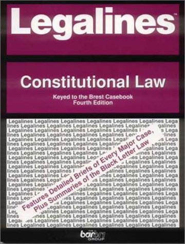 Book Legalines: Constitutional Law: Adaptable To 4th Edition Of The Brest Casebook free