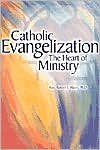 Book Catholic Evangelization: The Heart of Ministry free