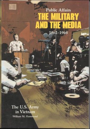 Book Public Affairs: The Military And The Media, 1962-1968 (paperbound) (united States Army In Vietnam) free