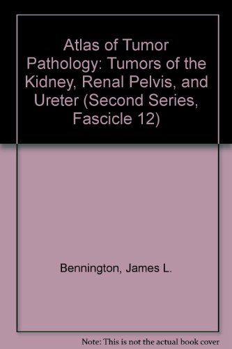 Book Atlas Of Tumor Pathology: Tumors Of The Kidney, Renal Pelvis, And Ureter (second Series, Fascicle 12) free
