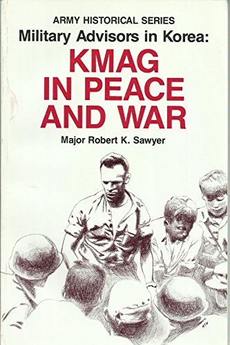 Book Military Advisors In Korea:  Kmag In Peace And War free