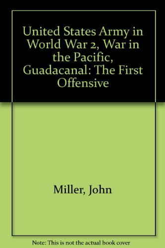 Book United States Army in World War 2, War in the Pacific, Guadacanal: The First Offensive free