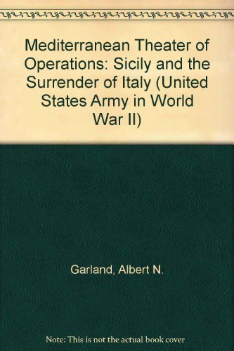 Book Mediterranean Theater Of Operations: Sicily And The Surrender Of Italy (united States Army In World War Ii) free