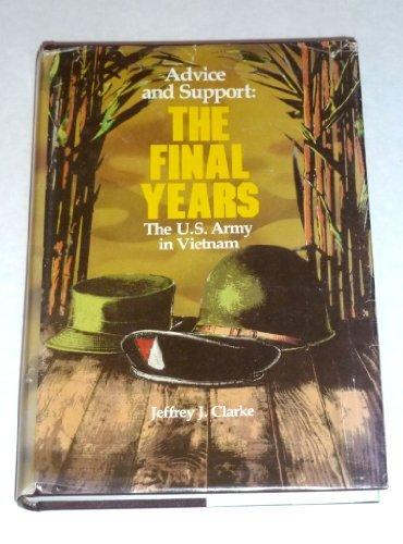 Book Advice And Support: The Final Years, 1965-1973 (united States Army In Vietnam Cmh Pub Ser, Cmh Pub No 91-3) free