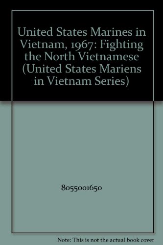 Book United States Marines in Vietnam, 1967: Fighting the North Vietnamese free
