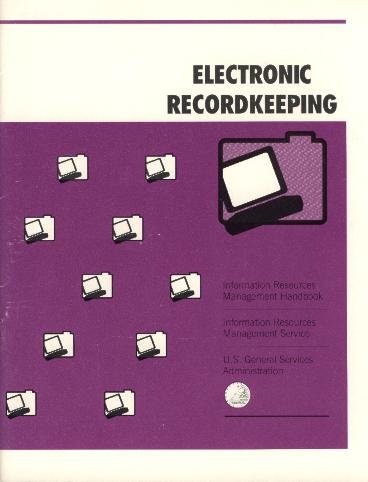 Book Electronic Recordkeeping: Information Resources Management Handbook free