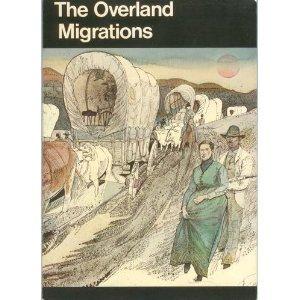 Book Overland Migrations: Settlers To Oregon, California, And Utah (024-005-00932-9) free