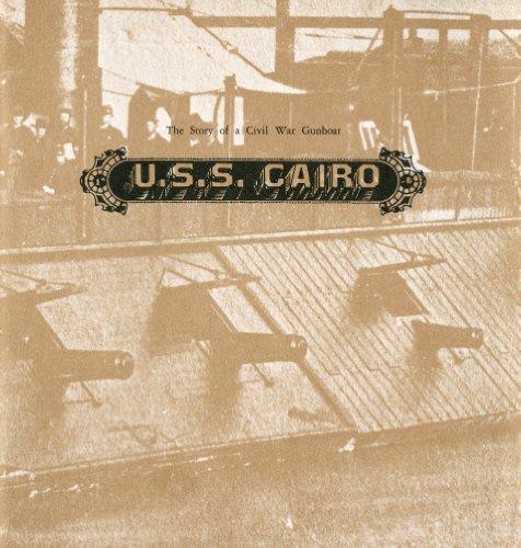 Book U.S.S. Cairo: The Story of a Civil War Gunboat, Comprising A Narrative of Her Wartime Adventures and an Account of Her Raising in 1964 (024-005-00957-4) free