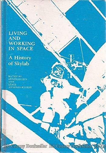 Book Living And Working In Space: A History Of Skylab free