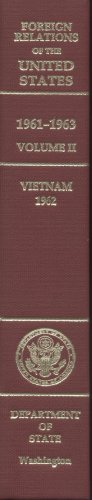 Book Foreign Relations Of The United States, 1961-1963, Volume Ii: Vietnam, 1962 free
