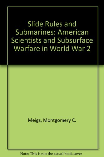Book Slide Rules And Submarines: American Scientists And Subsurface Warfare In World War 2 free