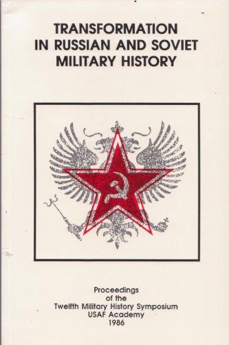 Book Transformation In Russian And Soviet Military History: Proceedings Of The 12th Military Symposium United States Air Force Academy free