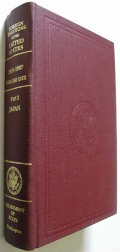 Book Foreign Relations Of The United States, 1955-1957, V.23, Pt. 1, Japan free