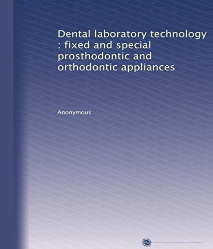 Book Dental Laboratory Technology: Fixed And Special Prosthodontic And Orthodontic Appliances free