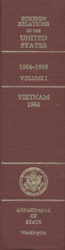 Book Foreign Relations of the United States, 1964-1968, Volume I: Vietnam, 1964 (DEPARTMENT OF STATE PUBLICATION 9934) free