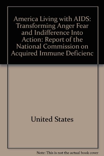 Book America living with AIDS: Transforming anger, fear, and indifference into action : report of the National Commission on Acquired Immune Deficiency Syndrome free