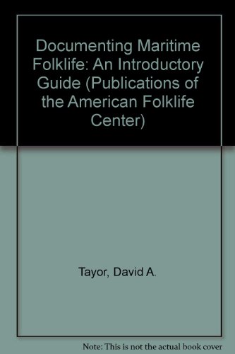 Book Documenting Maritime Folklife: An Introductory Guide (publications Of The American Folklife Center) free