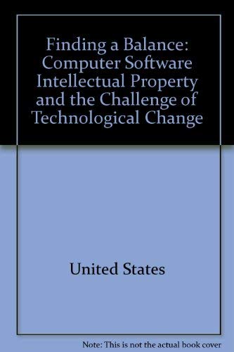 Book Finding a balance: Computer software, intellectual property, and the challenge of technological change free