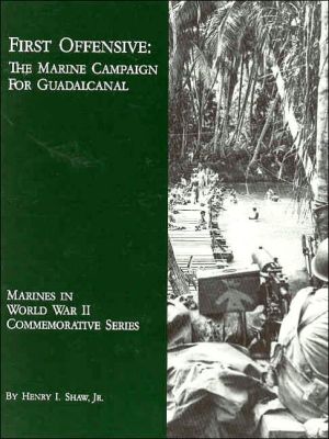 Book First Offensive: The Marine Campaign for Guadalcanal (Marines in World War II commemorative series) free