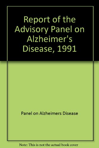 Book Report Of The Advisory Panel On Alzheimer's Disease, 1991 free