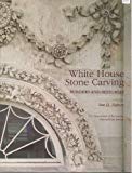 Book White House Stone Carving: Builders And Restorers free