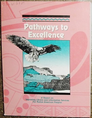 Book Pathways to excellence: A report on improving library and information services for native American peoples free