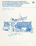 Book The One Hundred Most Frequently Cited Osha Construction Standards in 1991: A Guide for the Abatement of the Top Twenty-Five Associated Physical Hazar free