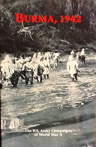 Book Burma, 1942, 7 December 1941 - 26 May 1942: The U.S. Army Campaigns of World War II (Pamphlet) free