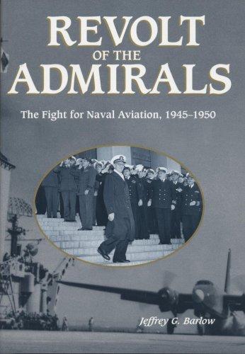 Book Revolt of the Admirals: The Fight for Naval Aviation, 1945-1950 free