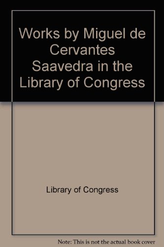 Book Works By Miguel De Cervantes Saavedra In The Library Of Congress free