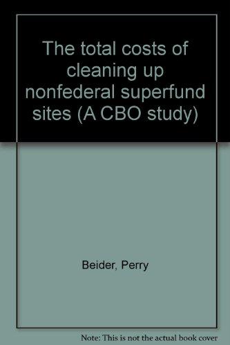Book The total costs of cleaning up nonfederal superfund sites (A CBO study) free