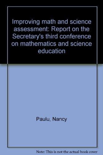 Book Improving math and science assessment: Report on the Secretary's third conference on mathematics and science education free