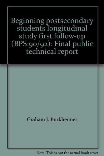Book Beginning Postsecondary Students Longitudinal Study First Follow-up (BPS:90/92): Final Public Technical Report free