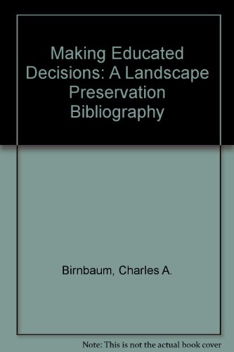 Book Making Educated Decisions: A Landscape Preservation Bibliography free