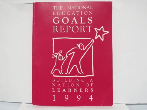 Book National Education Goals Report: Building A Nation Of Learners, 1994 free