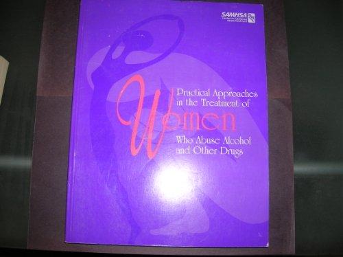 Book Practical approaches in the treatment of women who abuse alcohol and other drugs (DHHS publication) free
