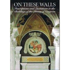 Book On these walls: Inscriptions and quotations in the buildings of the Library of Congress free