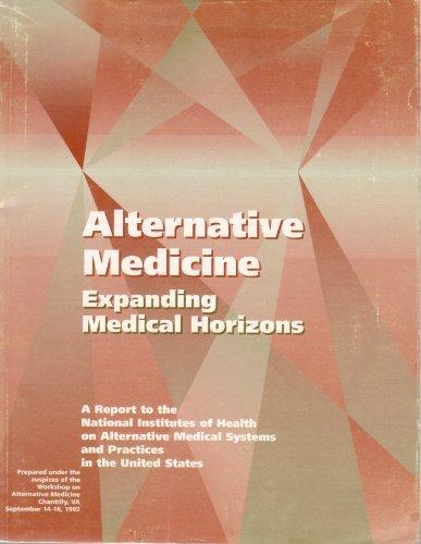 Book Alternative Medicine - Expanding Medical Horizons: A Report to the National Institutes of Health on Alternative Medical Systems and Practices in the United States (NIH publication) free