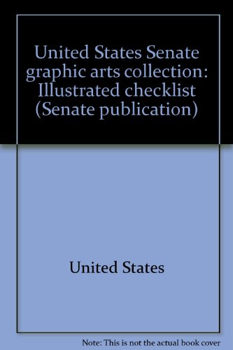 Book United States Senate graphic arts collection: Illustrated checklist (Senate publication) free