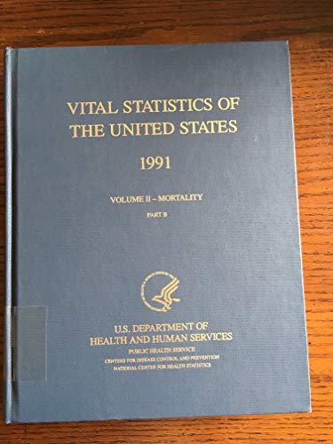 Book Vital Statistics Of The United States, Part B: Mortality 1991 (vital Statistics Of The United States Vol 2b Mortality (geographic Emphasis)) free